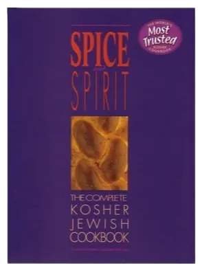 Spice and Spirit: The Complete Kosher Jewish Cookbook